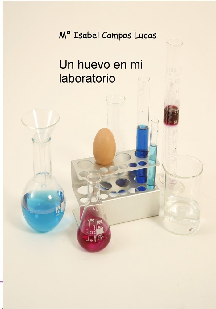 Un huevo en mi laboratorio, de Lucas Isabel Campos, Mª | portada del libro