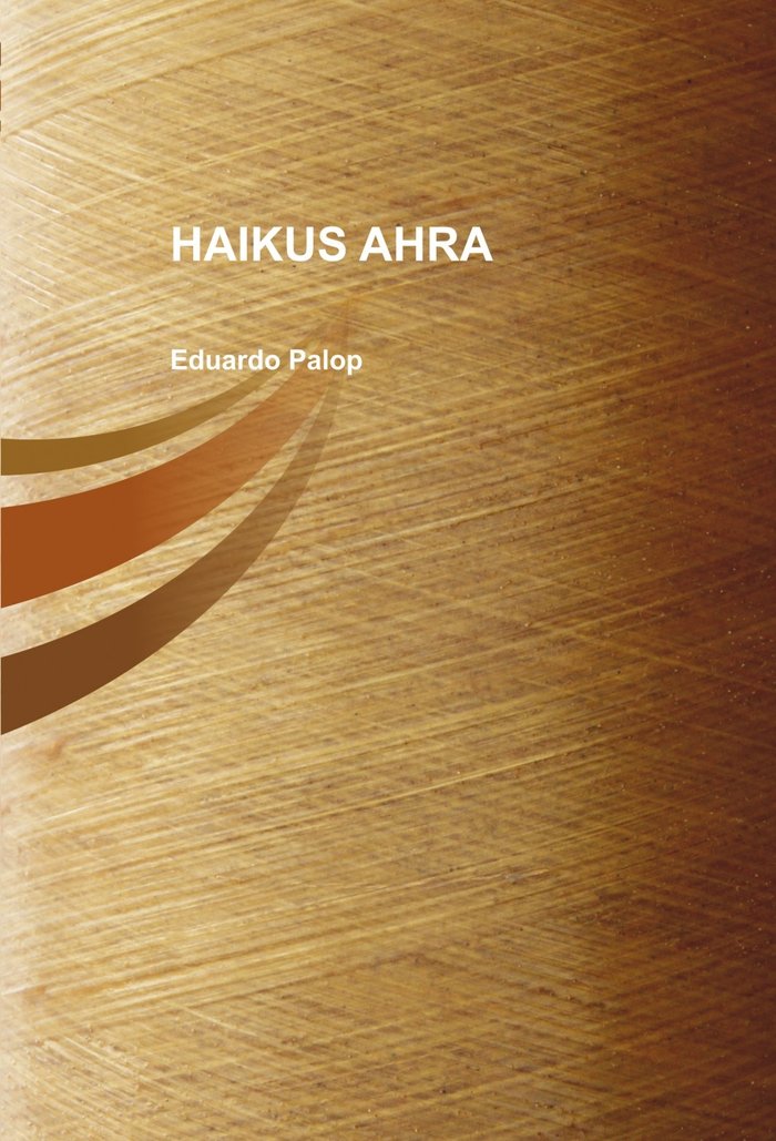 HAIKUS AHRA, de PALOP MARTINEZ, EDUARDO | portada del libro