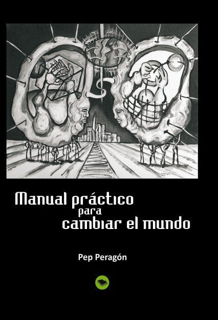 Manual práctico para cambiar el mundo, de Pep Peragón | portada del libro