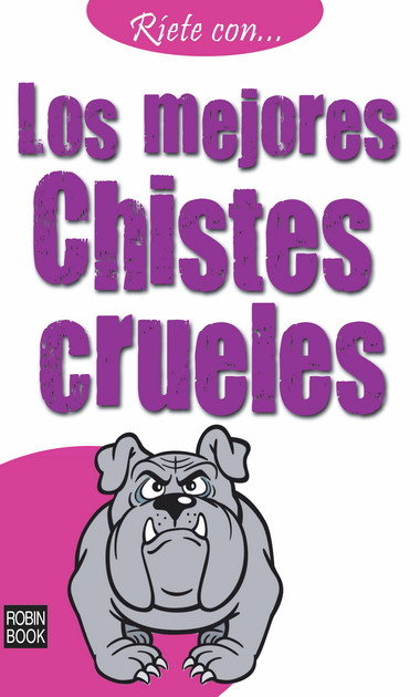 Ríete con... Los mejores chistes crueles, de Anónimo | portada del libro