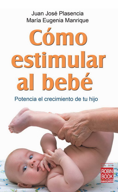 Cómo estimular al bebé, de Plasencia Negrín | portada del libro