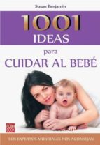 1001 ideas para cuidar al bebé, de Susan Benjamin | portada del libro
