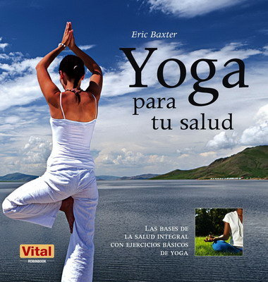 Yoga para tu salud, de Baxter, Eric | portada del libro