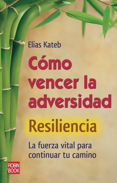 Cómo vencer la adversidad (resiliencia), de Kateb, Elias | portada del libro