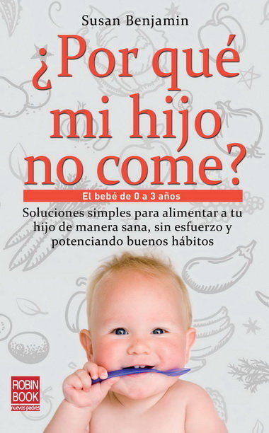 ¿Por qué mi hijo no come?, de Benjamín, Susan | portada del libro