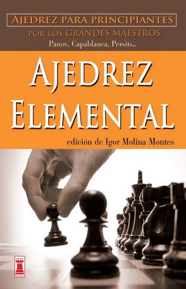 Ajedrez elemental, de Molina Montes, Igor | portada del libro