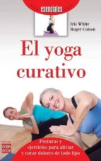 YOGA CURATIVO, EL, de Iris White | portada del libro