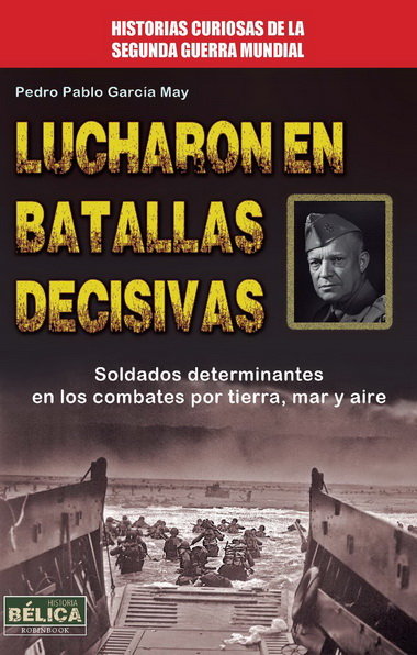 LUCHARON EN BATALLAS DECISIVAS, de García May, Pedro Pablo | portada del libro