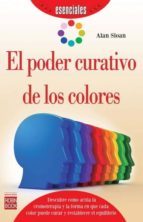 PODER CURATIVO DE LOS COLORES, EL, de ALAN SLOAN | portada del libro