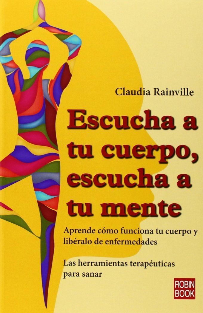 Escucha a tu cuerpo, escucha a tu mente, de RAINVILLE,CLAUDIA | portada del libro