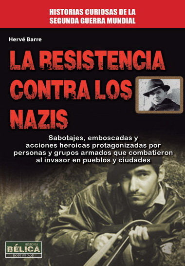La resistencia contra los nazis, de BARRE,HERVE | portada del libro