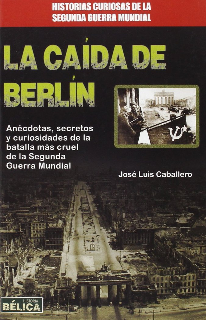 La caida de Berlin, de CABALLERO,JOSE LUIS | portada del libro