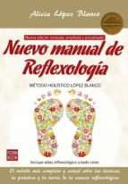 NUEVO MANUAL REFLEXOLOGIA, de Alicia López Blanco | portada del libro