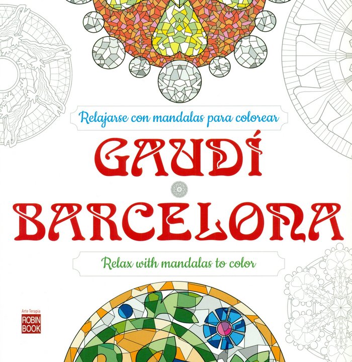 GAUDI BARCELONA RELAJARSE CON MANDALAS PARA COLOREAR, de A.A.V.V. | portada del libro