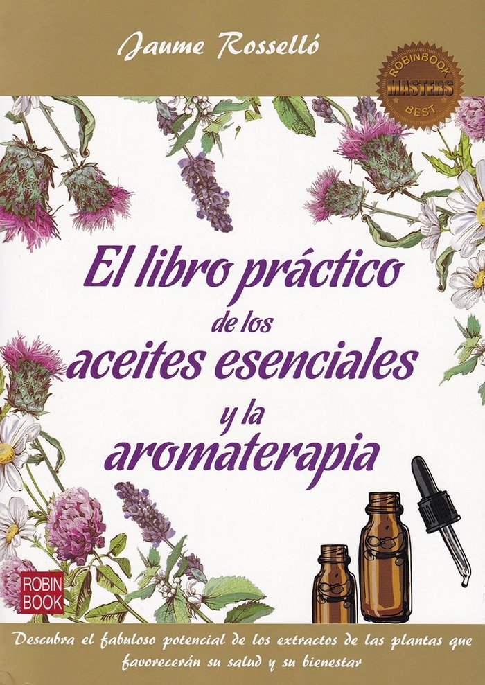 El libro práctico de los aceites esenciales y la aromaterapia, de Rosselló, Jaume | portada del libro