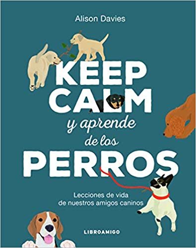 Keep calm y aprende de los perros, de Davies, Alison | portada del libro