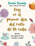 HOY ES EL PRIMER DIA DEL RESTO DE TU VIDA, de Brenda Barnaby | portada del libro