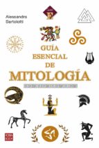GUIA ESENCIAL DE MITOLOGIA, de Alessandra Bartolotti | portada del libro