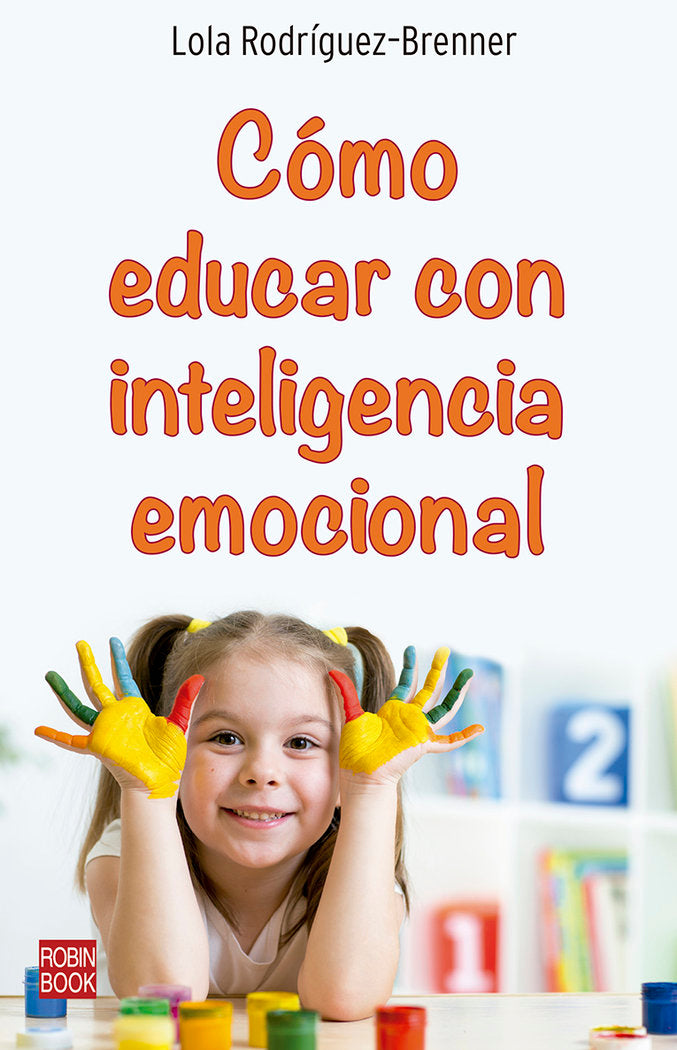 COMO EDUCAR CON INTELIGENCIA EMOCIONAL, de RODRIGUEZ BRENNER,LOLA | portada del libro