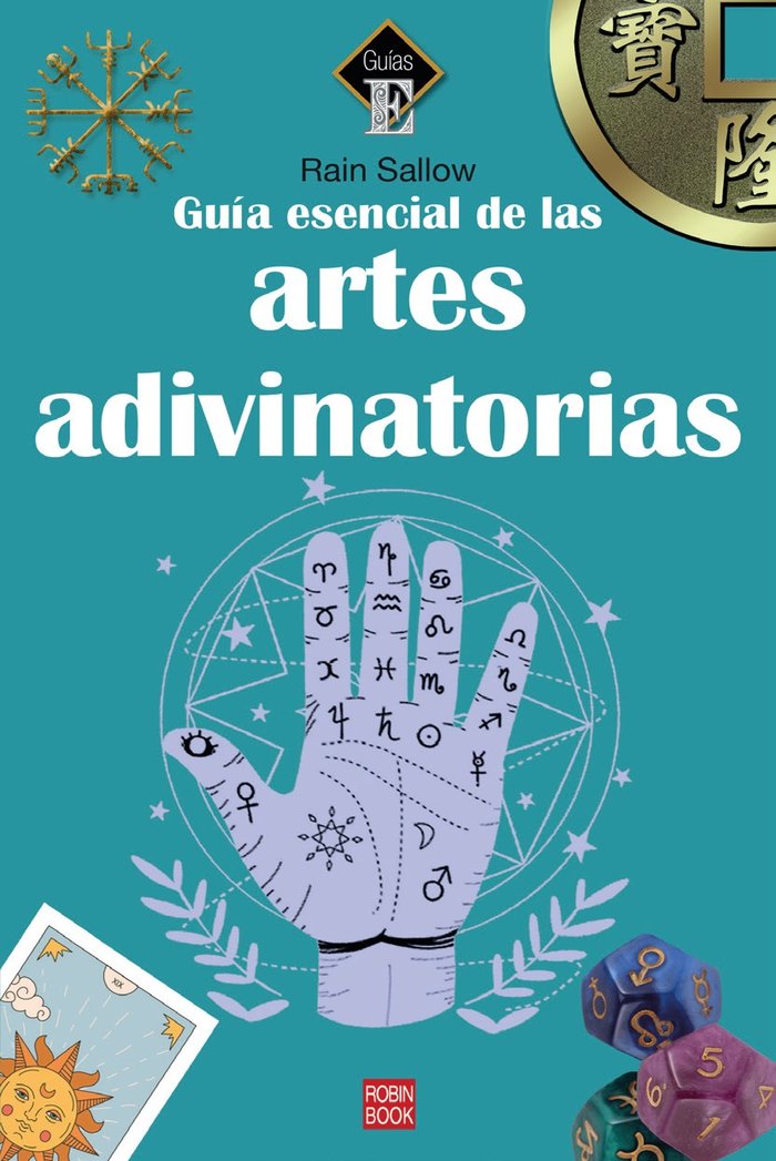 GUIA ESENCIAL DE LAS ARTES ADIVINATORIAS, de RAIN SALLOW | portada del libro