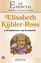 ELISABETH KUBLER-ROSS Y EL AMANECER CON LA MUERTE, de EINAR NORD | portada del libro