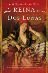 La reina de las dos lunas, de García Marín | portada del libro