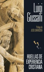 Huellas de experiencia cristiana, de Giussani, Luigi | portada del libro