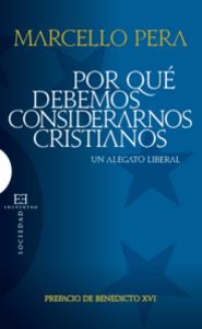 Por qué debemos considerarnos cristianos, de Pera, Marcello | portada del libro