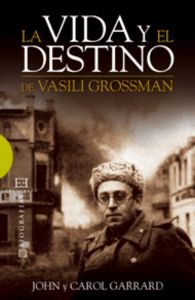 La vida y el destino de Vasili Grossman, de Garrard, John | portada del libro