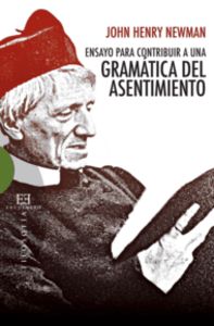 Ensayo para contribuir a una Gramática del Asentimiento, de Newman, John Henry | portada del libro