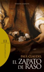 El zapato de raso, de Claudel, Paul | portada del libro