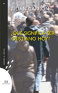 ¿Qué significa ser cristiano hoy?, de Carrón Pérez, Julián | portada del libro