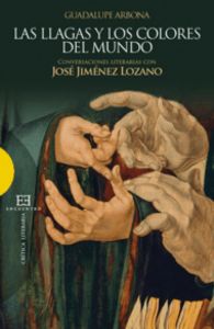 Las llagas y los colores del mundo, de Arbona Abascal, Guadalupe | portada del libro