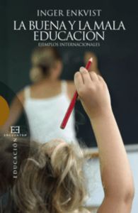 La buena y la mala educación, de Enkvist, Inger | portada del libro