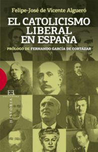 El catolicismo liberal en España, de Vicente Algueró, Felipe-José de | portada del libro