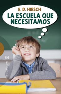 La escuela que necesitamos, de Hirsch, Eric Donald Jr | portada del libro