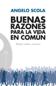 Buenas razones para la vida en común, de Scola, Angelo | portada del libro