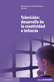 Televisión: desarrollo de la creatividad e infancia, de MORAL PEREZ, ESTHER DEL | portada del libro