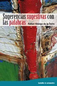 Sugerencias sugestivas con las palabras, de Hidalgo de la Torre, Rafael | portada del libro