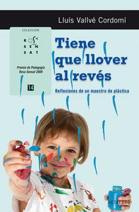 Tiene que llover al revés, de Vallvé Cordomí, Lluís | portada del libro