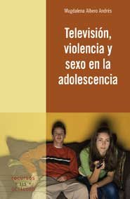 Televisiùn, violencia y sexo en la adolescencia, de Albero Andrés, Magdalena | portada del libro