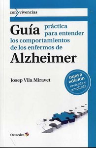 GuÆa prçctica para entender los comportamientos de los enfermos de Alzheimer, de Vila Miravent, Josep | portada del libro