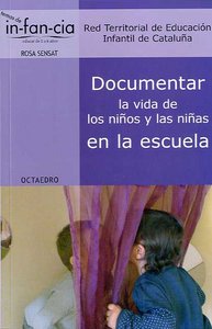 Documentar la vida de los niûos y las niûas en la escuela, de Red Territorial de Educación Infantil de Cataluña | portada del