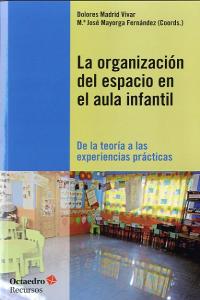 La organización del espacio en el aula infantil, de Madrid Vivar, Dolores | portada del libro