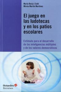 El juego en las ludotecas y en los patios escolares, de Borja Sole, Maria | portada del libro