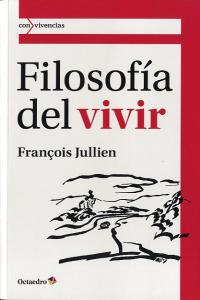Filosofia del vivir, de Jullien [Francia], François | portada del libro