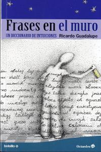 Frases en el muro, de Guadalupe, Ricardo | portada del libro