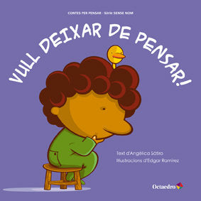 Vull deixar de pensar!, de Lucas Sátiro, Angélica | portada del libro