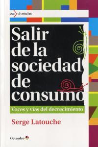 Salir de la sociedad de consumo, de Latouche, Serge | portada del libro