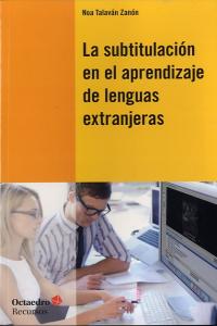 La subtitulación en el aprendizaje de las lenguas extranjeras, de Talaván Zanón, Noa | portada del libro